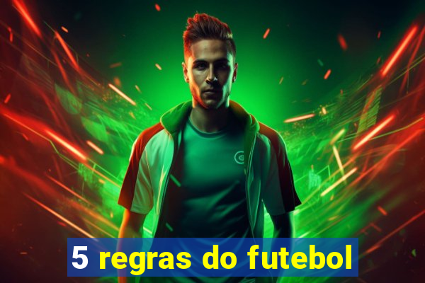 5 regras do futebol