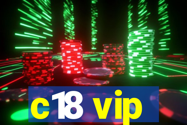 c18 vip