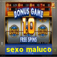 sexo maluco