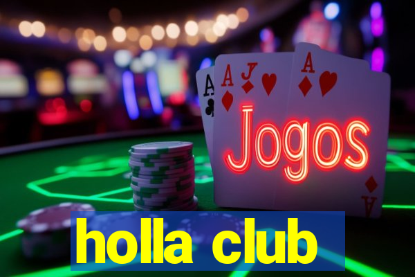 holla club