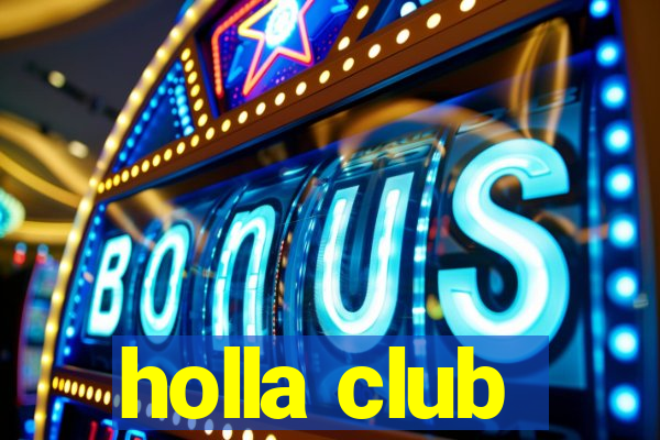 holla club