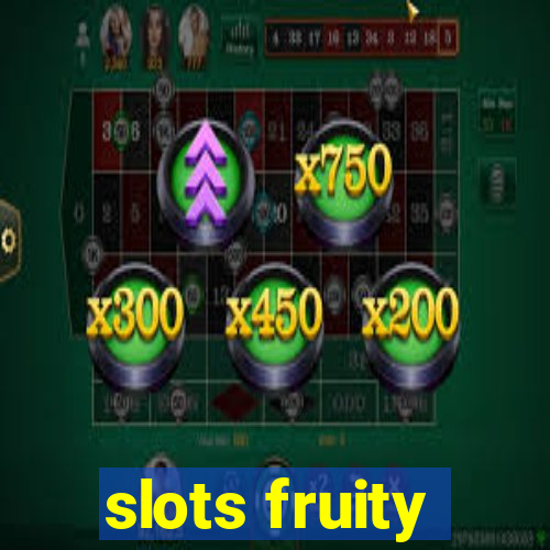 slots fruity