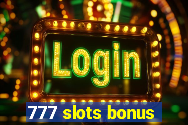 777 slots bonus