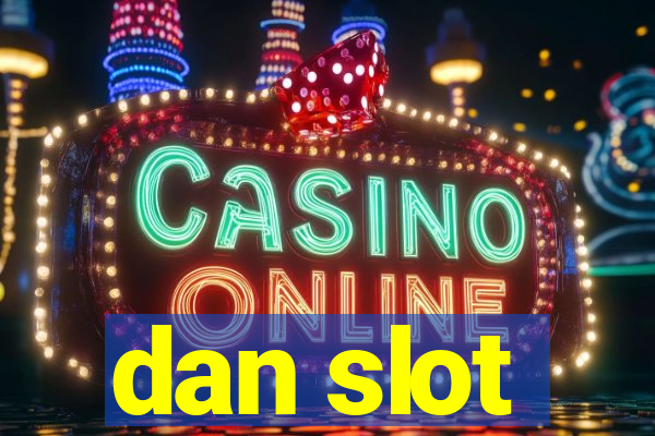 dan slot