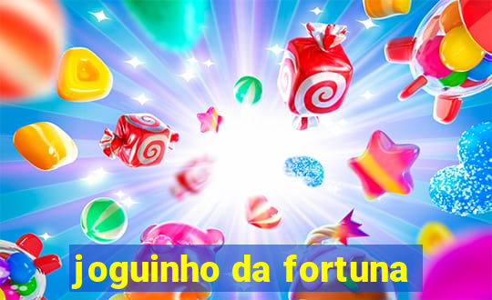 joguinho da fortuna