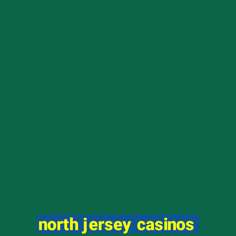 north jersey casinos