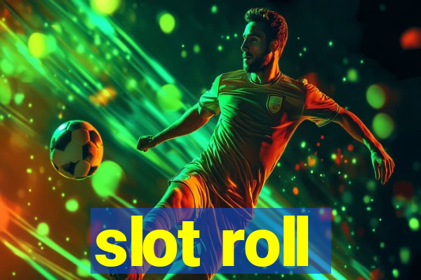 slot roll