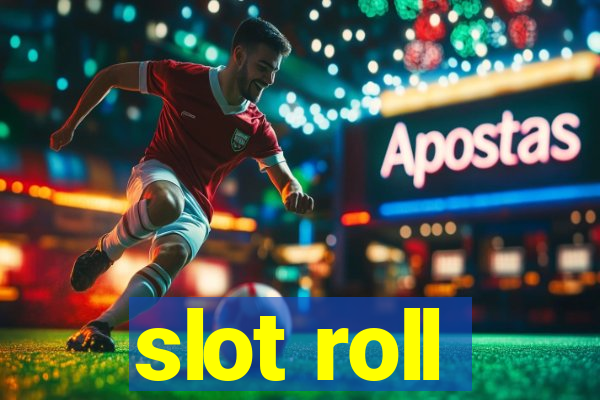 slot roll