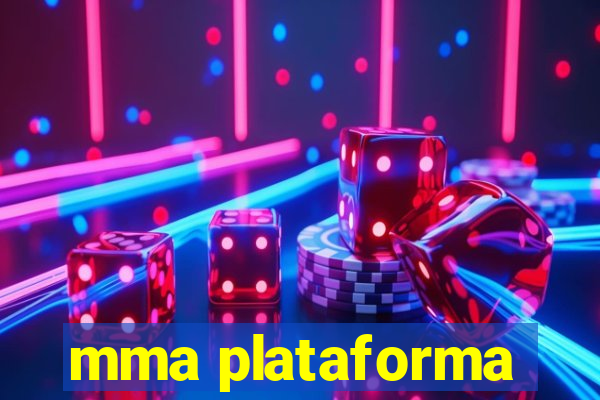 mma plataforma