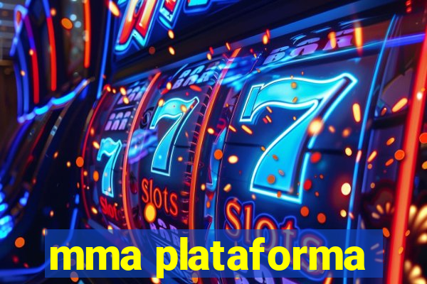 mma plataforma