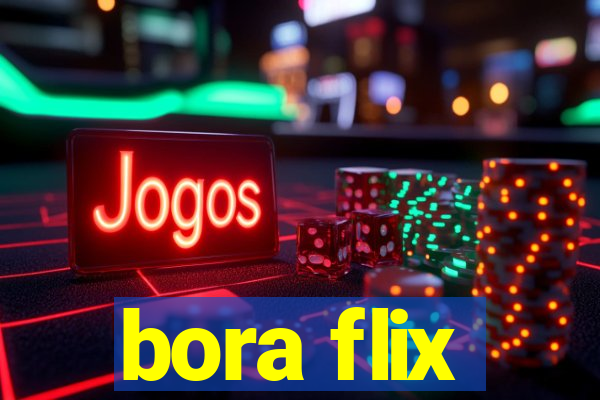 bora flix