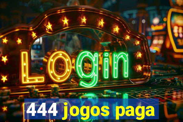 444 jogos paga