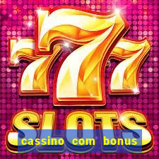 cassino com bonus sem deposito