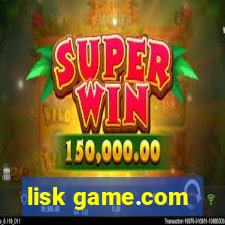 lisk game.com