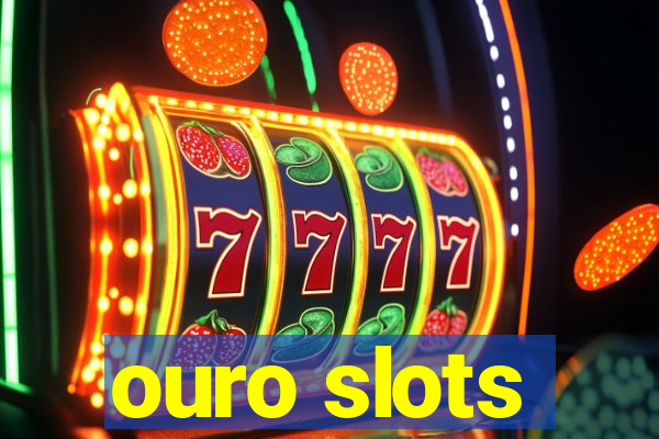 ouro slots