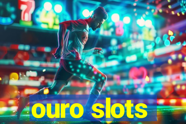 ouro slots