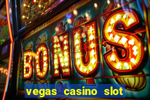 vegas casino slot games free