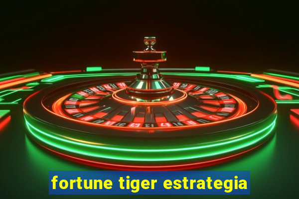 fortune tiger estrategia