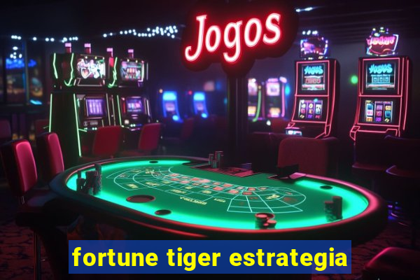 fortune tiger estrategia