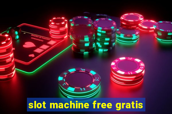 slot machine free gratis