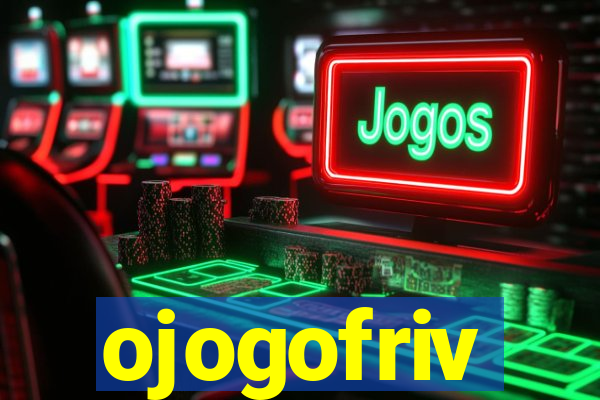 ojogofriv