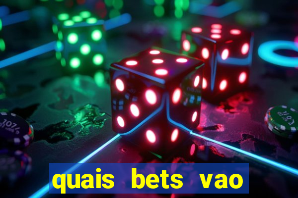 quais bets vao sair do ar