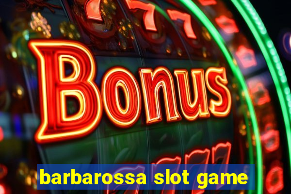 barbarossa slot game