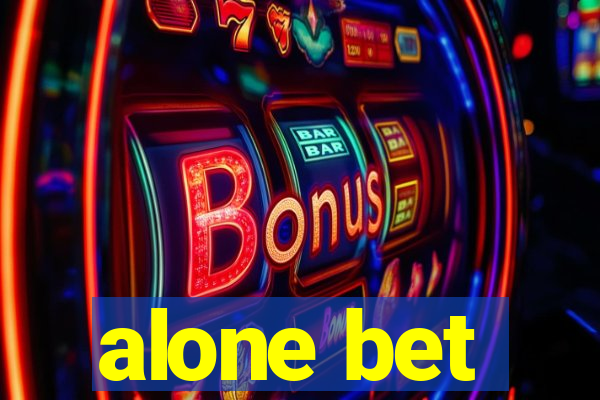 alone bet