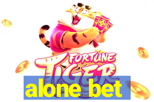 alone bet