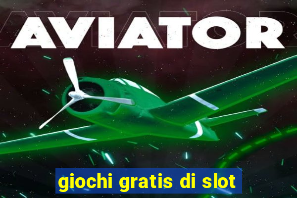 giochi gratis di slot