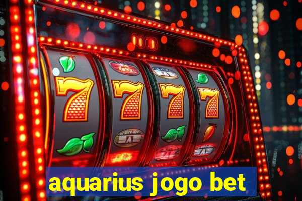 aquarius jogo bet