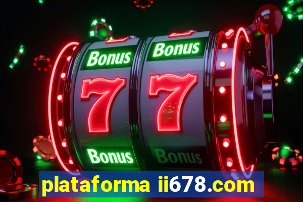 plataforma ii678.com