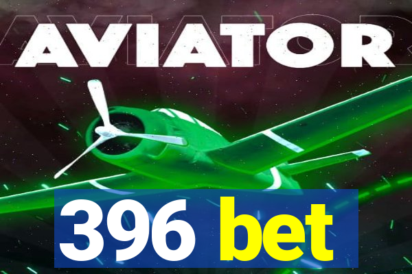 396 bet