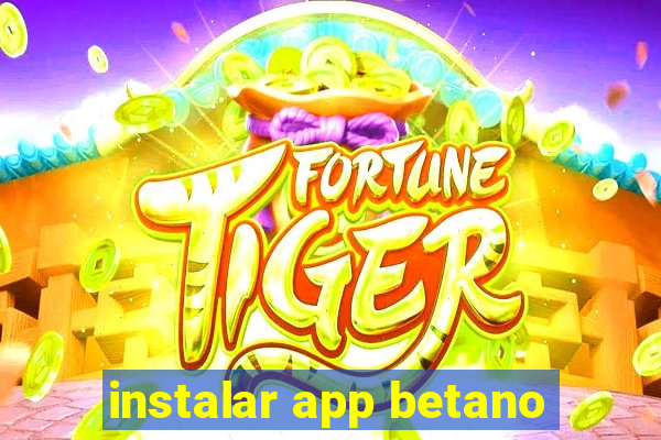 instalar app betano