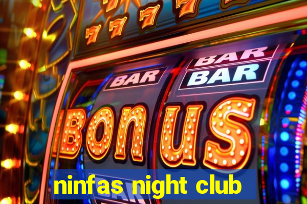 ninfas night club