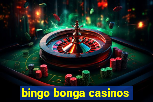 bingo bonga casinos