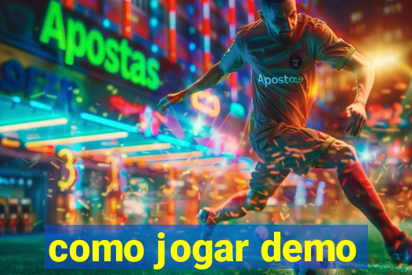 como jogar demo