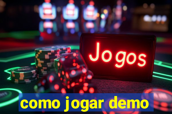 como jogar demo