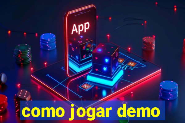 como jogar demo