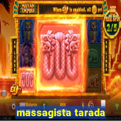 massagista tarada