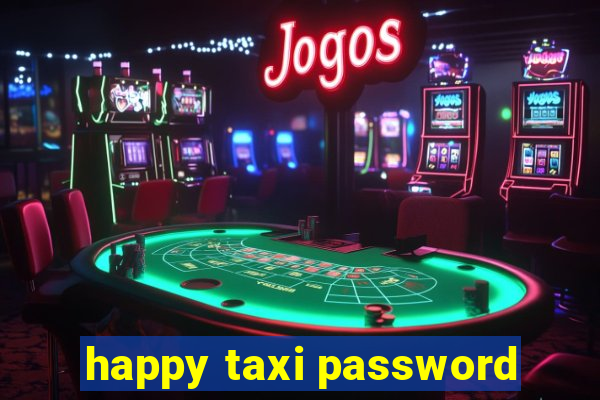 happy taxi password