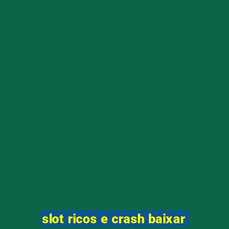 slot ricos e crash baixar