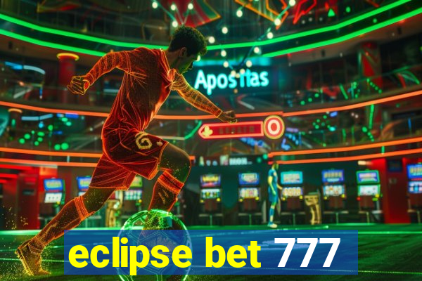 eclipse bet 777