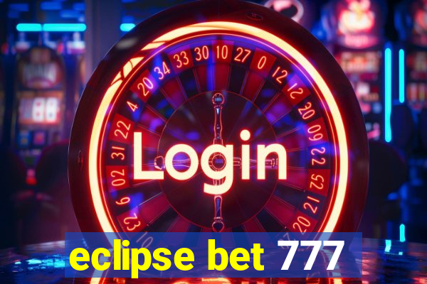 eclipse bet 777