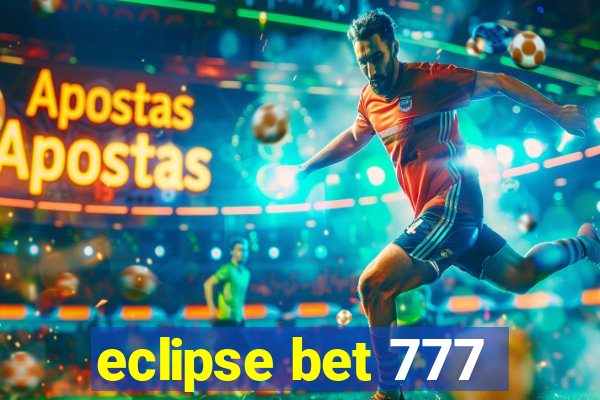 eclipse bet 777