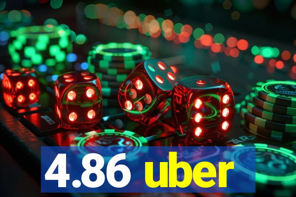 4.86 uber