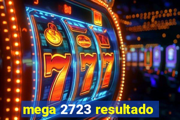 mega 2723 resultado