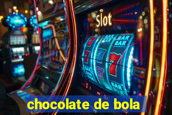 chocolate de bola