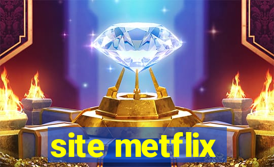 site metflix