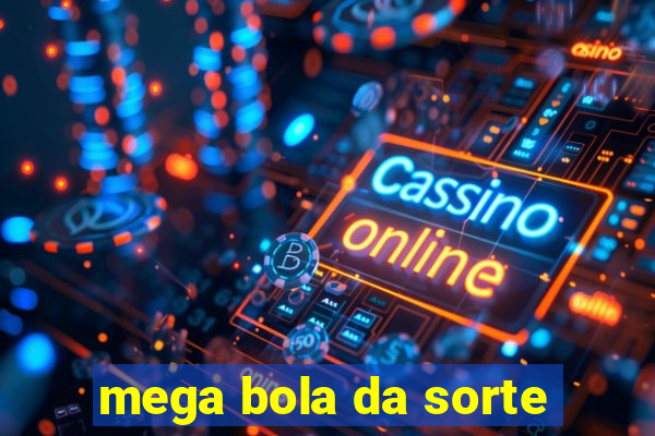 mega bola da sorte